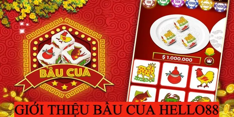 Giới thiệu siêu phẩm bầu cua Hello88 là gì?