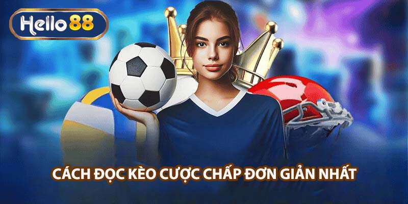 Cách đọc Kèo cược chấp đơn giản nhất cho tân thủ